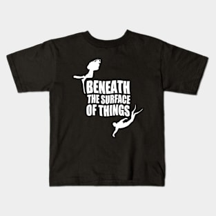 Beneath The Surface Of Things Kids T-Shirt
